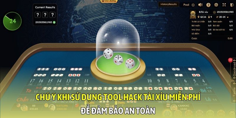 Chú ý khi sử dụng tool hack tài xỉu miễn phí để đảm bảo an toàn